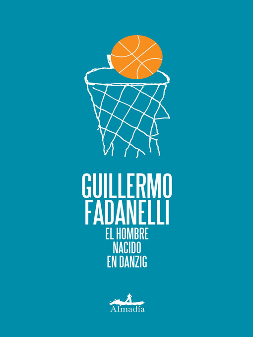 Title details for El hombre nacido en Danzig by Guillermo Fadanelli - Available